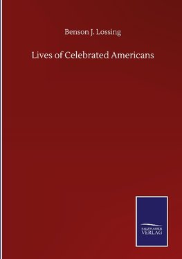 Lives of Celebrated Americans