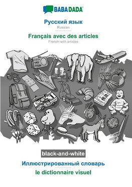 BABADADA black-and-white, Russian (in cyrillic script) - Français avec des articles, visual dictionary (in cyrillic script) - le dictionnaire visuel