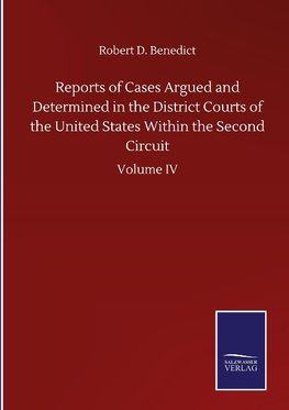 Reports of Cases Argued and Determined in the District Courts of the United States Within the Second Circuit