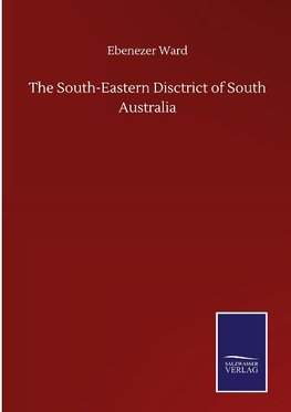 The South-Eastern Disctrict of South Australia