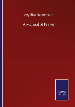 A Manual of Prayer