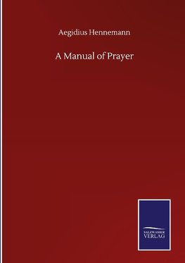 A Manual of Prayer