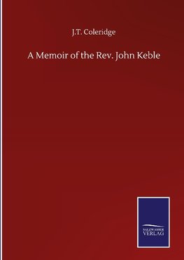 A Memoir of the Rev. John Keble