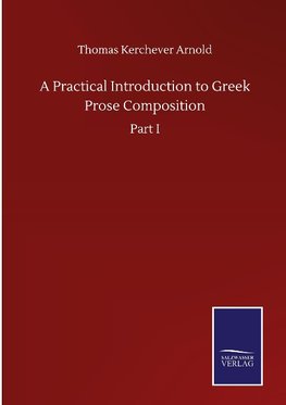 A Practical Introduction to Greek Prose Composition