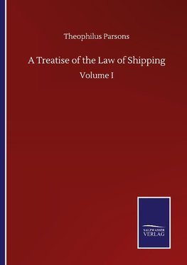 A Treatise of the Law of Shipping