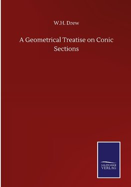 A Geometrical Treatise on Conic Sections