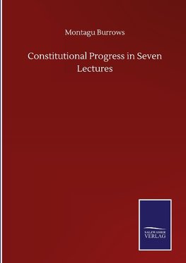 Constitutional Progress in Seven Lectures