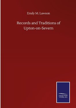 Records and Traditions of Upton-on-Severn