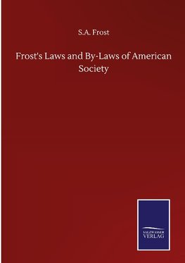 Frost's Laws and By-Laws of American Society