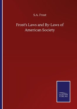 Frost's Laws and By-Laws of American Society