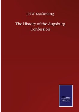 The History of the Augsburg Confession