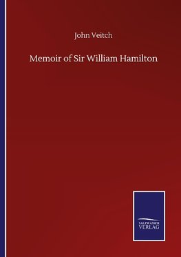 Memoir of Sir William Hamilton