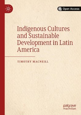 Indigenous Cultures and Sustainable Development in Latin America