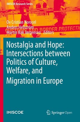 Nostalgia and Hope: Intersections between Politics of Culture, Welfare, and Migration in Europe