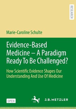 Evidence-Based Medicine - A Paradigm Ready To Be Challenged?