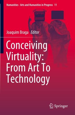 Conceiving Virtuality: From Art To Technology