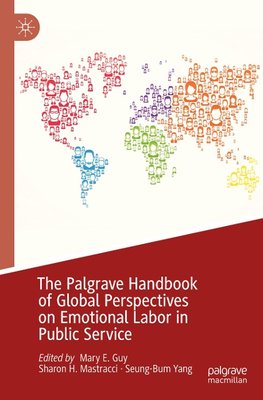 The Palgrave Handbook of Global Perspectives on Emotional Labor in Public Service