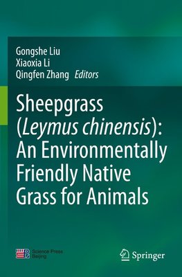 Sheepgrass (Leymus chinensis): An Environmentally Friendly Native Grass for Animals