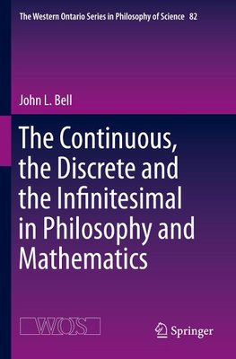 The Continuous, the Discrete and the Infinitesimal in Philosophy and Mathematics