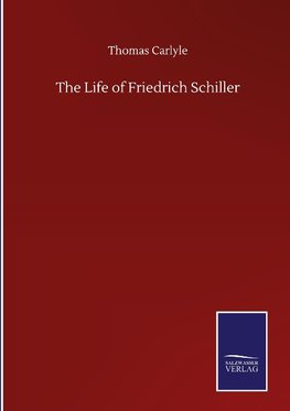 The Life of Friedrich Schiller