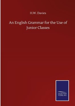 An English Grammar for the Use of Junior Classes