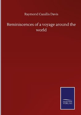 Reminiscences of a voyage around the world