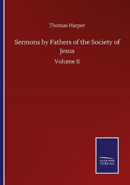 Sermons by Fathers of the Society of Jesus