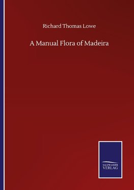 A Manual Flora of Madeira