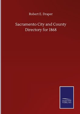 Sacramento City and County Directory for 1868