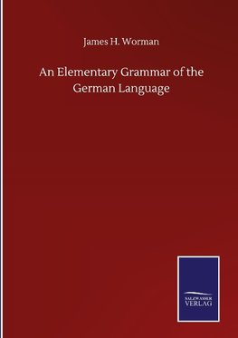 An Elementary Grammar of the German Language