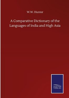 A Comparative Dictionary of the Languages of India and High Asia