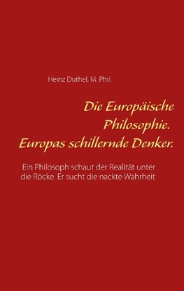 Die Europäische Philosophie. Europas schillernde Denker.