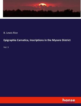 Epigraphia Carnatica, Inscriptions in the Mysore District