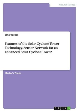 Features of the Solar Cyclone Tower Technology. Sensor Network for an Enhanced Solar Cyclone Tower