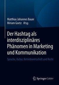 Der Hashtag als interdisziplinäres Phänomen in Marketing und Kommunikation