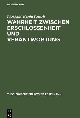 Wahrheit zwischen Erschlossenheit und Verantwortung