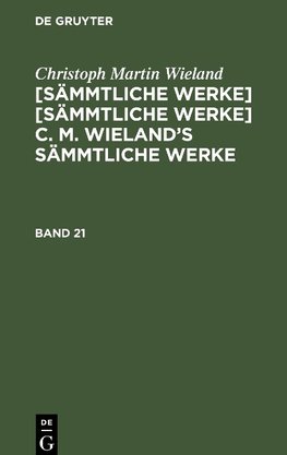 [Sämmtliche Werke] [Sämmtliche Werke] C. M. Wieland's sämmtliche Werke