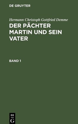 Der Pächter Martin und sein Vater, Band 1