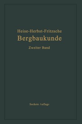 Lehrbuch der Bergbaukunde mit besonderer Berücksichtigung des Steinkohlenbergbaues