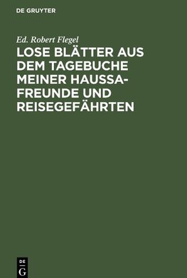 Lose Blätter aus dem Tagebuche meiner Haussa-Freunde und Reisegefährten