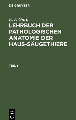 Lehrbuch der pathologischen Anatomie der Haus-Säugethiere, Teil 1