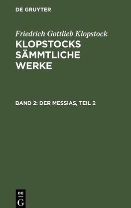 Klopstocks sämmtliche Werke, Band 2, Der Messias, Teil 2