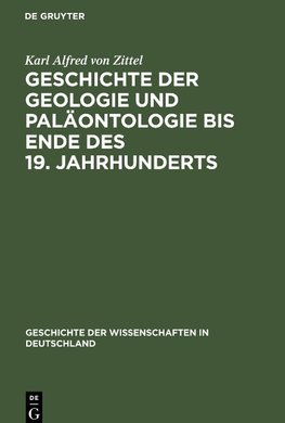 Geschichte der Geologie und Paläontologie bis Ende des 19. Jahrhunderts