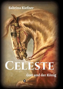 Celeste - Gott und der König