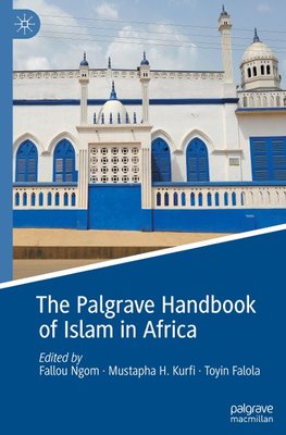 The Palgrave Handbook of Islam in Africa