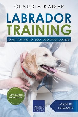 Labrador Training: Dog Training for Your Labrador Puppy