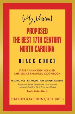 (My Version)  Proposed -The Best 17Th Century  North Carolina  Black Cooks