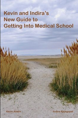 Kevin and Indira's New Guide to Getting Into Medical School