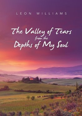 The Valley of Tears from the Depths of My Soul