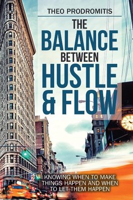 The Balance Between  Hustle & Flow